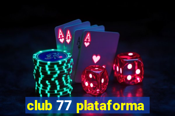 club 77 plataforma